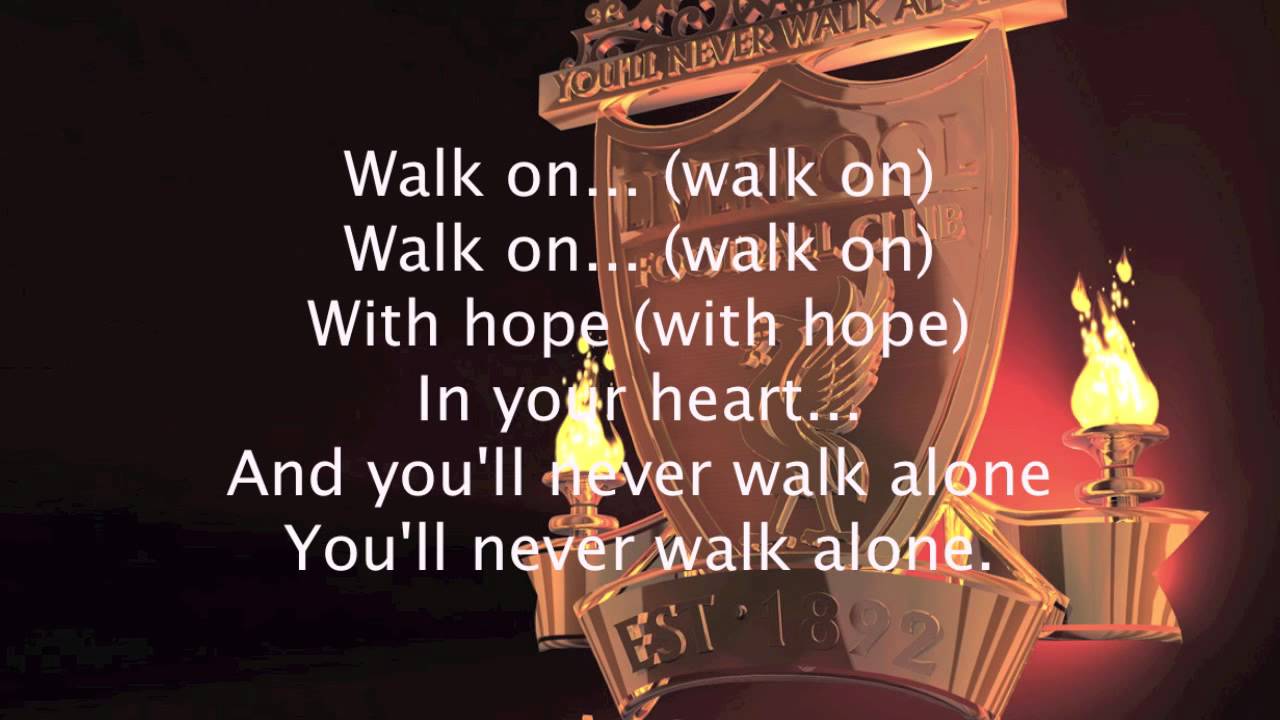 Liverpool Theme Song You Will Never Walk Alone - YouTube