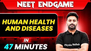 HUMAN HEALTH AND DISEASES in 47 Minutes || NEET 2024