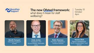 The new Ofsted framework: what does it mean for staff wellbeing