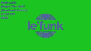 Hydroxide - Beget The Heir! (GeoFunk Remix)