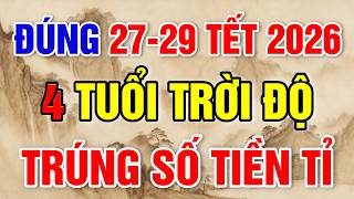 Đúng 27 - 29 Tết 2026, 4 Tuổi Này Trời Độ, Trúng Số Tiền Tỉ - Lời Phật Dạy