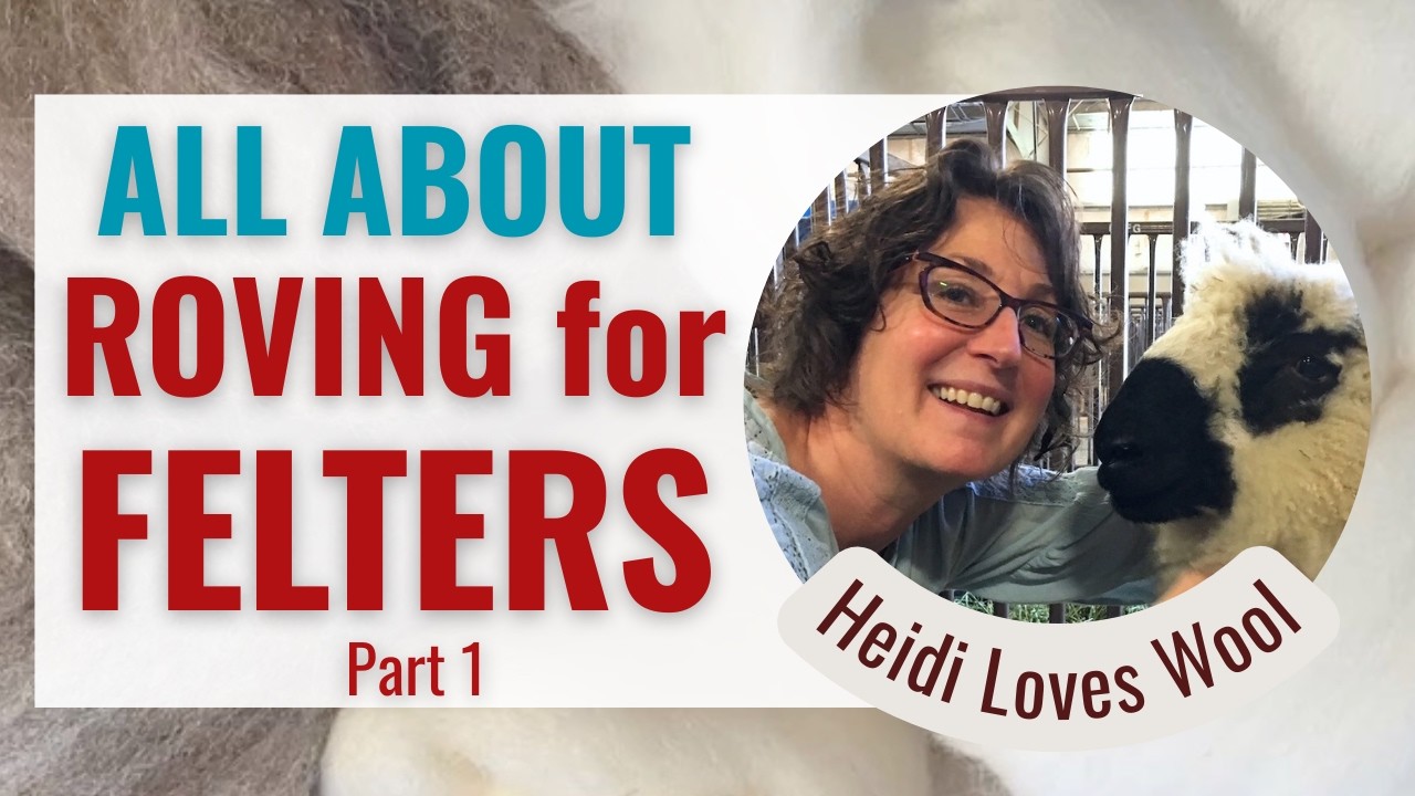 Wool Roving for Felting (Part 1)