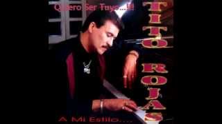 Quiero Ser Tuyo - Tito Rojas