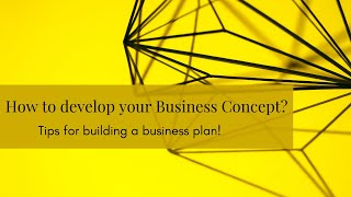 How to write your Business Concept || 5 tips for writing a Business Plan