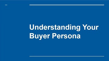 Understanding Your Buyer Persona