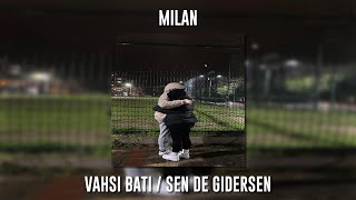 Milan - Vahşi Batı / Sen De Gidersen (Speed Up) Resimi