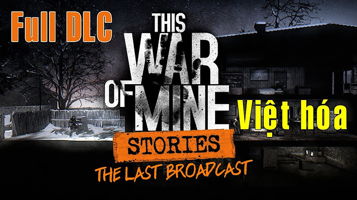 Tải this war of mine việt hóa android