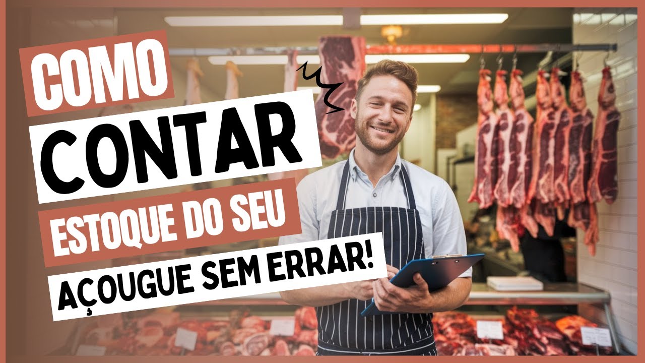 Como Fazer a Contagem de Estoque de Açougue: Guia Prático para Evitar Erros!