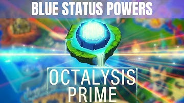 OCTALYSIS PRIME - Learning about the Blue status powers
