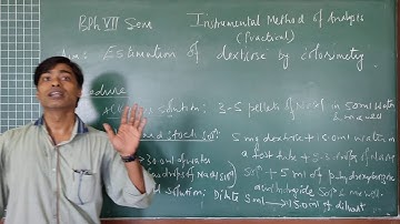 Instrumental Methods of Analysis: Estimation of dextrose by colorimetry: Dr. Krishna R. Gupta