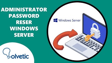 Administrator Password Reset Windows Server ✔️ How to Change Administrator Password Windows Server