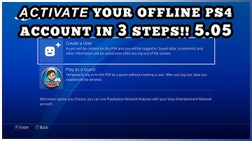 Activate your Offline PS4 account in 3 STEPS in FW 5.05!!