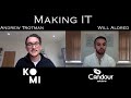 Making it  with  andrew trotman of komi group