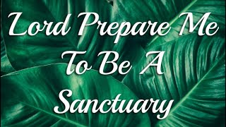 Lord Prepare Me To Be A Sanctuary Instrumental