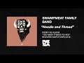 Swampmeat Family Band: Needle & Thread (OFFICIAL AUDIO)
