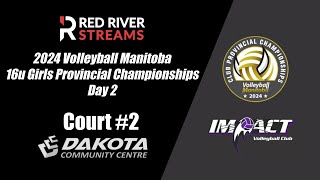 16u Girls  DAY 2  Court 2  Dakota  Volleyball Manitoba Provs sponsored by Impact Volleyball Club