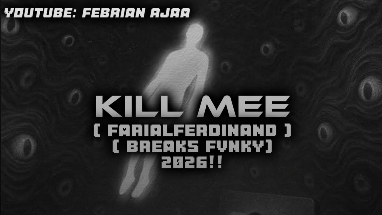 KILL MEE_-_( FARIALFERDINAND ) - ( BREAKS FVNKY ) 2026!!