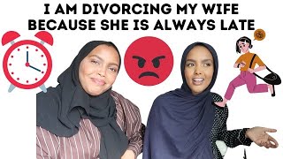 I'M DIVORCING MY WIFE BECAUSE SHE IS ALWAYS LATE | EP 29