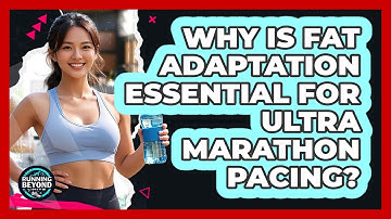 Why Is Fat Adaptation Essential For Ultra Marathon Pacing? - Running Beyond Limits
