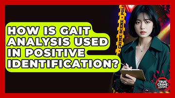 How Is Gait Analysis Used In Positive Identification? | True Crime Lovers