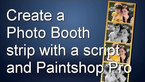Create a Photo Booth strip with a script in PaintShop Pro
