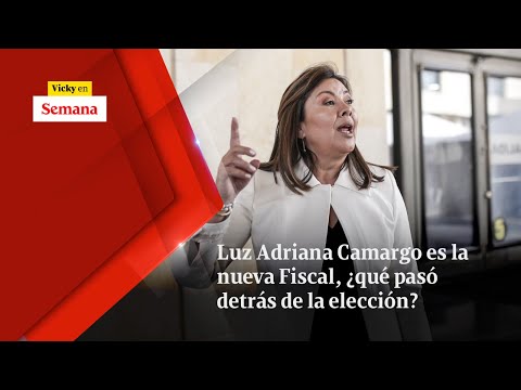 Luz Adriana Camargo es la NUEVA FISCAL, ¿qué pasó detrás de la elección? | Vicky en Semana