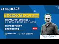 Ts gencoae civil  transportation engg  preparation strategy imp questions analysis ace online