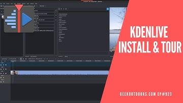How to Install and Quick Tour | Kdenlive Tutorial Geekoutdoors.com EP923