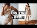 HOW TO WEAR NEUTRALS | NEUTRAL OUTFIT IDEAS 2020 LOOKBOOK