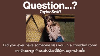 [Thaisub] Question...? - Taylor Swift (แปลไทย)