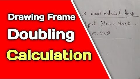 drawing frame doubling Calculation. spinning calculation video. texashraful7 textile calculation bd.