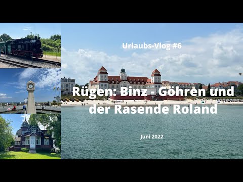 Rügen: Göhren - Binz und der Rasende Roland - Urlaubs-Vlog #6 - Juni 2022