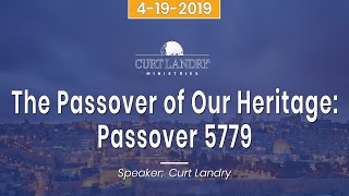 The Passover of Our Heritage: Passover 5779 April 19th 2019