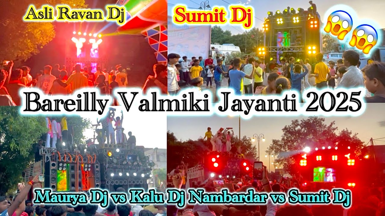 Bareilly Valmiki Jayanti bhot zyada competition dikne ko mile 😱 Maurya Dj vs Kalu Nambardar vs Sumit