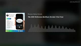 The 2026 McKesson ideaShare Rewind | Part Four