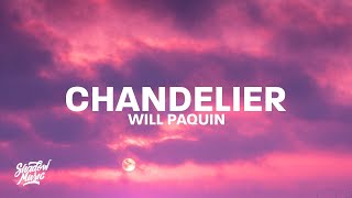 Will Paquin - Chandelier (Lyrics) \