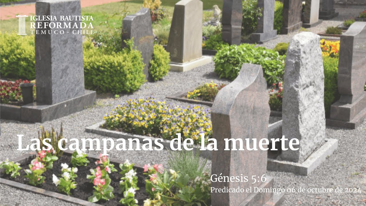 Las campanas de la muerte  (Sermón Evangelístico 06 de Octubre de 2024)