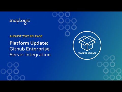   August 2022 Release Platform Update GitHub Enterprise Server Integration
