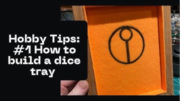 Hobby Tips - How to make a dice tray