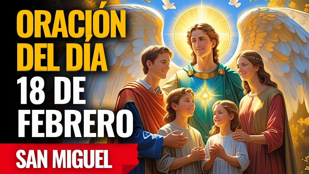 ¡San Miguel blinda tu familia contra todo ataque y peligro! Reza ahora