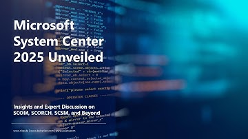 System Center 2025: Migration Insights and Expert Discussion on SCOM, SCORCH, SCSM, and Beyond