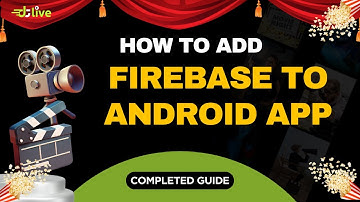 How To Add Firebase to Android App