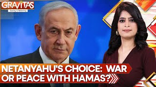 Gravitas | Netanyahu's Big Gamble: Will Israeli PM Chose War or Peace With Hamas? | WION