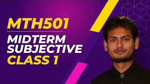 MTH501 Midterm Past Paper Solved Subjective VU Class 1 by Waqar Institute