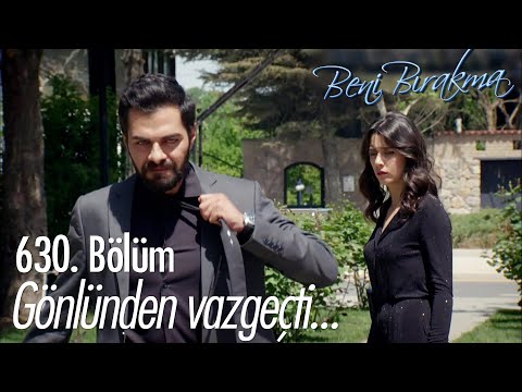 Yusuf Gönül'den vazgeçiyor! - Beni Bırakma 630. Bölüm (FİNAL)