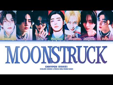 ENHYPEN (엔하이픈) - 'Moonstruck' Lyrics (Color Coded Lyrics)