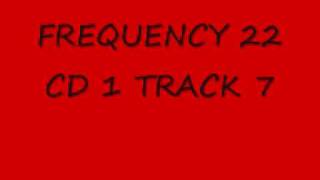 FREQUENCY 22 CD 1 TRACK 7
