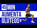 AUMENTAR GLUTEOS Y PIERNAS AL MAXIMO | Rutina completa en casa