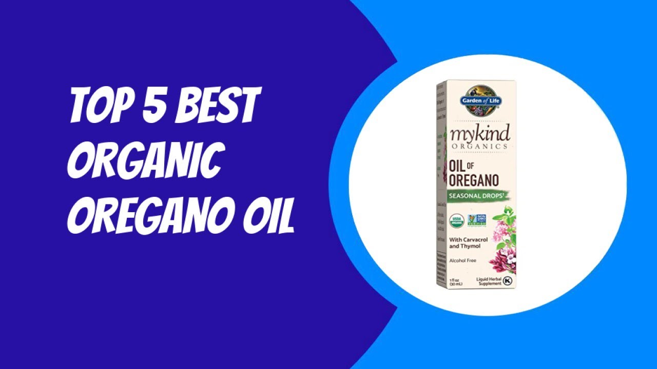 Top 5 Best Organic Oregano Oil 2023