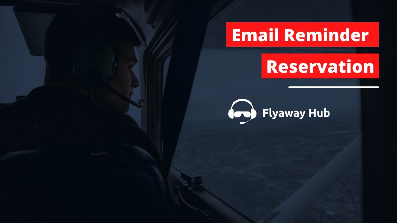Send email reminder before reservation time | Aviation | Flight